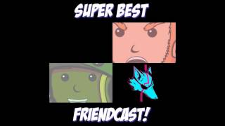 Super Best FriendCast - Flags being unmemorable & Setting in