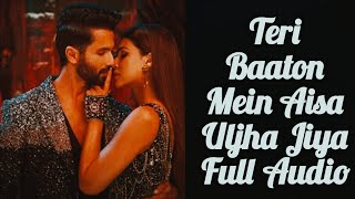 Teri Baaton Mein Aisa Uljha Jiya (Title Track): Shahid Kapoor, Kriti Sanon | Raghav, Tanishk, Asees