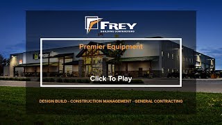 Frey Building Contractors - Premier Equipment