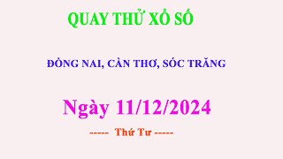 Quay Thử Xổ Số Đồng Nai Cần Thơ Sóc Trăng Hôm Nay ngày 11/12/2024 | QUAY THỬ BA MIỀN 2828