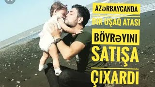 Azərbaycanda bir uşaq atası böyrəyini satışa çıxardı