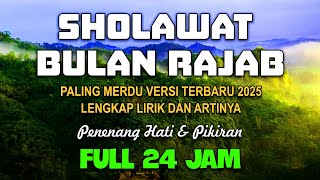 SHOLAWAT BULAN' RAJAB NONSTOP PALING MERDU | DOA RAJAB - ALLAHUMMA FI RAJABA SYA'BANA