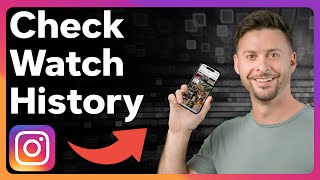 How To Check Watch History On Instagram