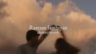 Raataan lambiyan (slowed + reverb)