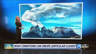 Ask Ellen: What conditions can create lenticular clouds?