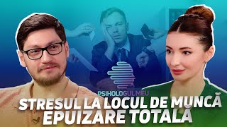 STRESUL LA LOCUL DE MUNCĂ - EPUIZARE TOTALĂ /Psihologul meu cu Angela Gonța și Maxim Orîndaș