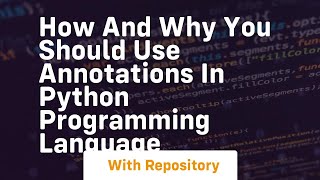 How and why you should use annotations in python programming language