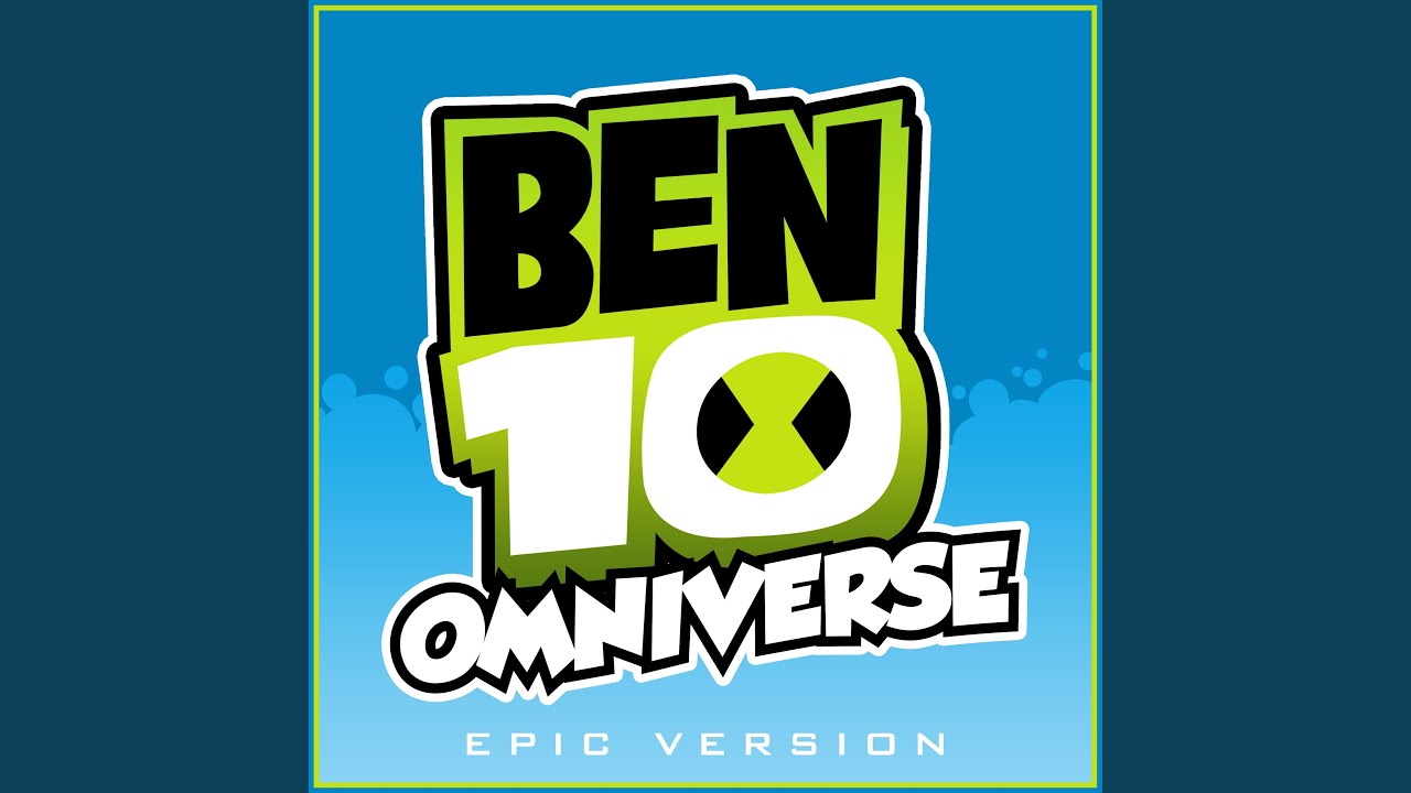 Ben 10 Omniverse Theme Epic Version Youtube Music