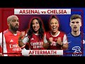 Arsenal vs Chelsea | Aftermath Ft. Charlene & Helen