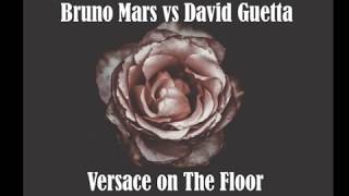 Bruno Mars vs David Guetta -   Versace on The Floor [Lyrics]