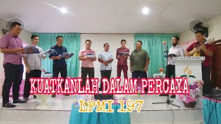 KUATKANLAH DALAM PERCAYA | LPMI 197