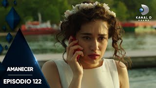 Amanecer Ep. 122 | Episodio Completo | Kanal D Drama