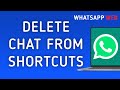 How To Delete A Chat From Shortcuts On WhatsApp Web On PC (New Update)