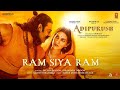 Ram Siya Ram (Hindi) Adipurush | Prabhas | Sachet-Parampara, Manoj Muntashir S | Om Raut | Bhushan K