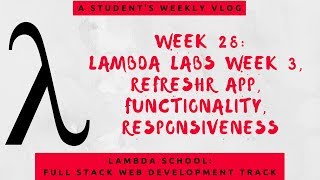 Lambda School Week 28: Lambda Labs Week 3 | Full Stack Web Dev Academy
