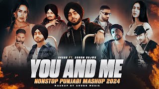 You And Me Nonstop Punjabi Mashup 2024 | Shubh Ft.Sonam Bajwa | Nain Tere Chain Mere | SHUBH Music