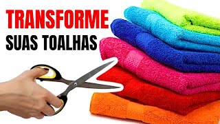 4 Ideias Incríveis de Transformação de Toalhas velhas