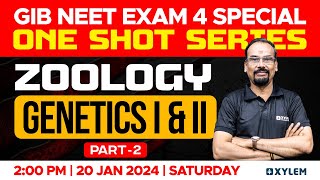 GIB NEET Exam 4 Special One Shot Series | Zoology | Genetics I & II - Part 2 | Xylem NEET