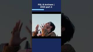 PSL 8 Anthem | 2023 part 2