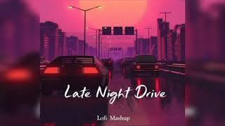 Night Drive mashup | Road Trip Long Drive Mashup |slow and reverb | lofi music 🎶|