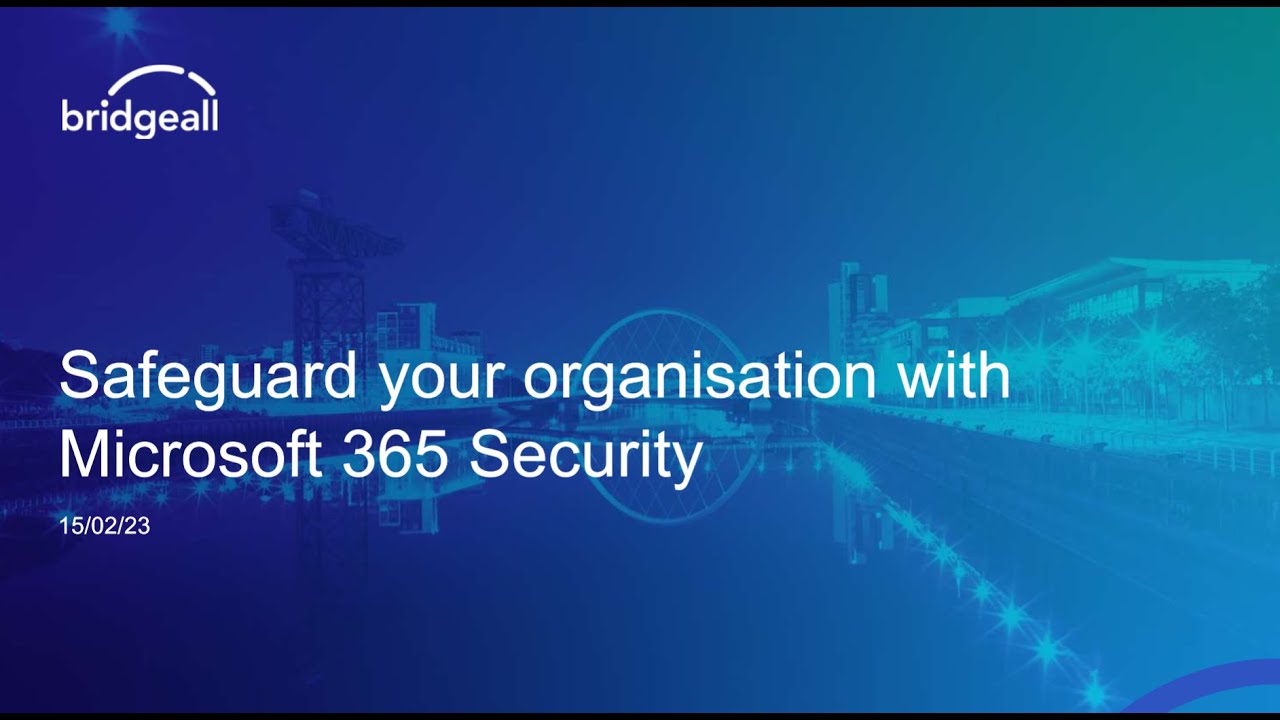 Safeguard Your Organisation With Microsoft 365 Security - YouTube