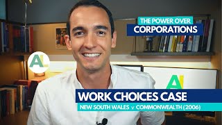 WORK CHOICES CASE (2006): The Legislative Power over Constitutional Corporations | AUSSIE LAW