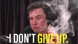 ELON MUSK - | I Don't Ever Give Up |