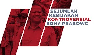 Sejumlah Kebijakan Kontroversial Edhy Prabowo