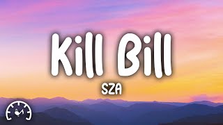 SZA - Kill Bill (Lyrics)