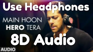 Main Hoon Hero Tera | 8D Audio | VIDEO Song - Salman Khan | Amaal Mallik | Hero | T-Series