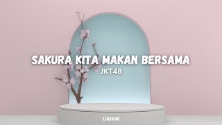 SAKURA KITA MAKAN BERSAMA (SAKURA, MINNA DE TABETA) - JKT48 (LIRIK48)