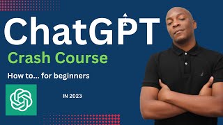 ChatGPT Tutorial  - A Crash Course on Chat GPT for Beginners