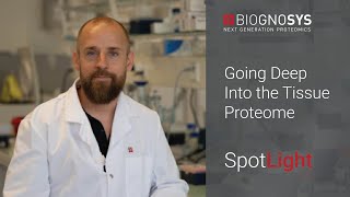 Going Deep Into the Tissue Proteome | Biognosys SpotLight