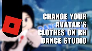 How You Can Change Your Avatar's Clothes On RH Dance Studio