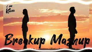 Breakup Mashup 2021 | Broken Heart Remix Song 2021 | Alone Mashup | New Sad Song | Kaaru