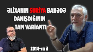 Əlixanın Suriya barədə danışığının tam variantı