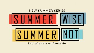 2021.08.22 | Sunday English Service | Summer Wise, Summer Not (Part 5)