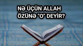 Nə üçün Allah Quranda özünə \