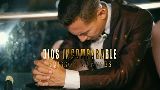 DIOS INCOMPARABLE | Edisson Meneses (Video Oficial)