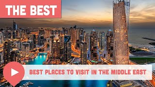 Best Places to Visit in the Middle East