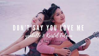 Don't Say You Love Me - M2M (ysabelle & Kristel Fulgar Cover)