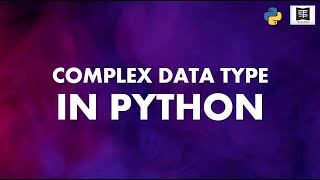 How to Use Complex Data Types in Python for Efficient Programming - Try School