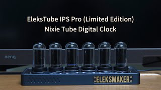 Unboxing of EleksTube IPS Pro (Limited Edition) Nixie Tube Digital Clock