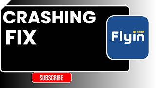 Flyin App Not Loading or Crashing Fix 2026 | App Not Opening Solution
