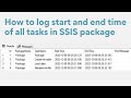 103 How to log start and end time of all tasks in SSIS package