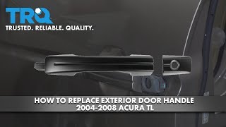 How to Replace Exterior Door Handle 2004-2008 Acura TL