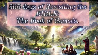 365 Days of Bible Chronicles: Day 1 - Genesis Chronicles, a Journey through Creation and Covenant