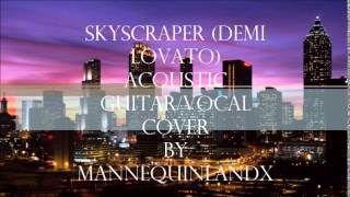 Skyscraper (Demi Lovato) Acoustic Guitar/Vocal Cover