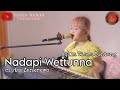 Nadapi Wettunna - Aqila || cipta: Zankrewo || Cover Version