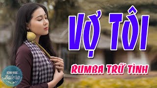 VỢ TÔI, CĂN NHÀ MỘNG ƯỚC | LK Tuyệt Phẩm Nhạc Trữ Tình 2020